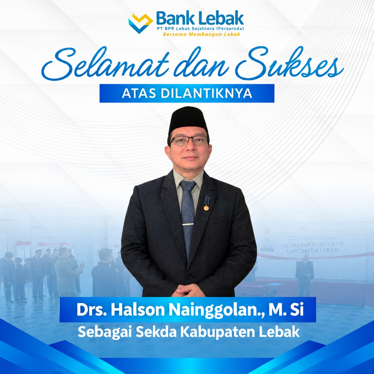 Ucapan Selamat dan Sukses Dilantiknya Drs. Halson Nainggolan Sebagai Sekretaris Daerah Kabupaten Lebak oleh PT BPR Lebak Sejahtera Perseroda