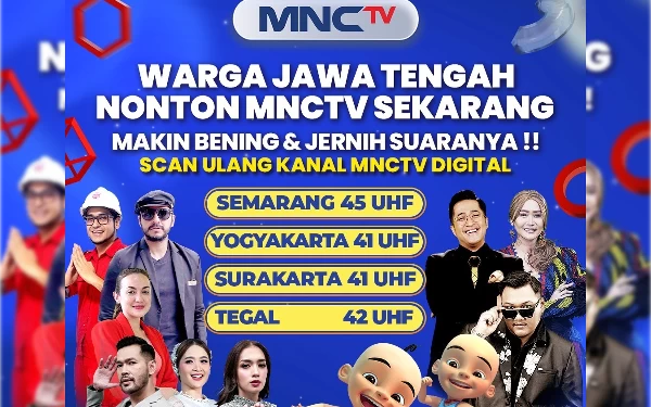 Thumbnail Hai Warga Jateng, Nonton MNCTV Gambar Lebih Bagus dan Suara Lebih Jernih, Re-scan Sekarang!