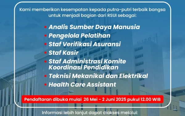 Rumah Sakit Universitas Indonesia Membuka Rekrutmen Pegawai Tidak Tetap, Intip Posisinya!