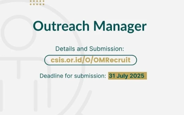 CSIS Indonesia Buka Lowongan Pekerjaan Posisi Outreach Manager, Daftar Sekarang!