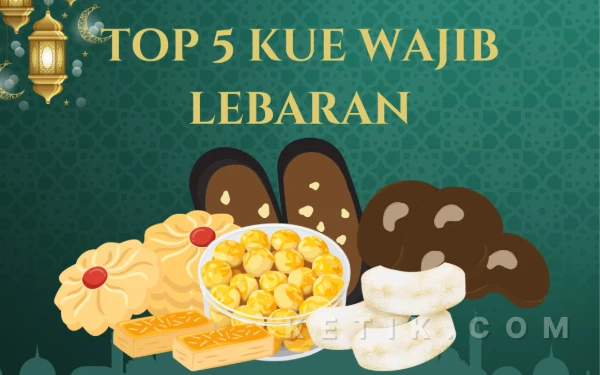 Thumbnail Berita - Persiapan Jelang Idul Fitri! Daftar Lima Kue Kering yang Wajib Dibeli
