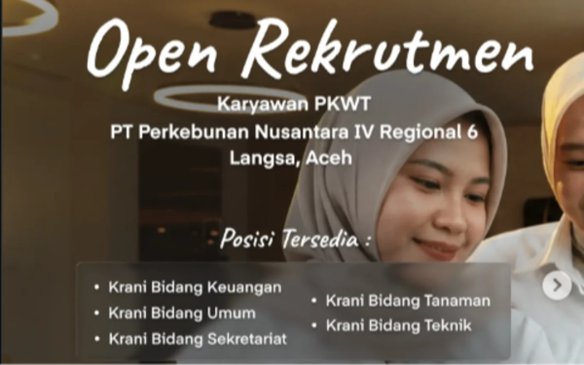 Thumbnail Berita - Open Rekrutmen Karyawan  PTPN IV Regional 6 Langsa, Aceh oleh LPP Agro Nusantara