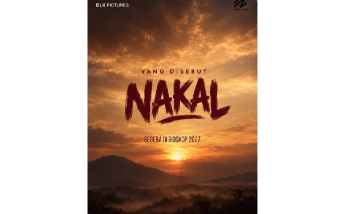 Thumbnail Berita - Yang Disebut Nakal, Film Terbaru DLK Pictures dan INHYPE Pictures Tayang 2027