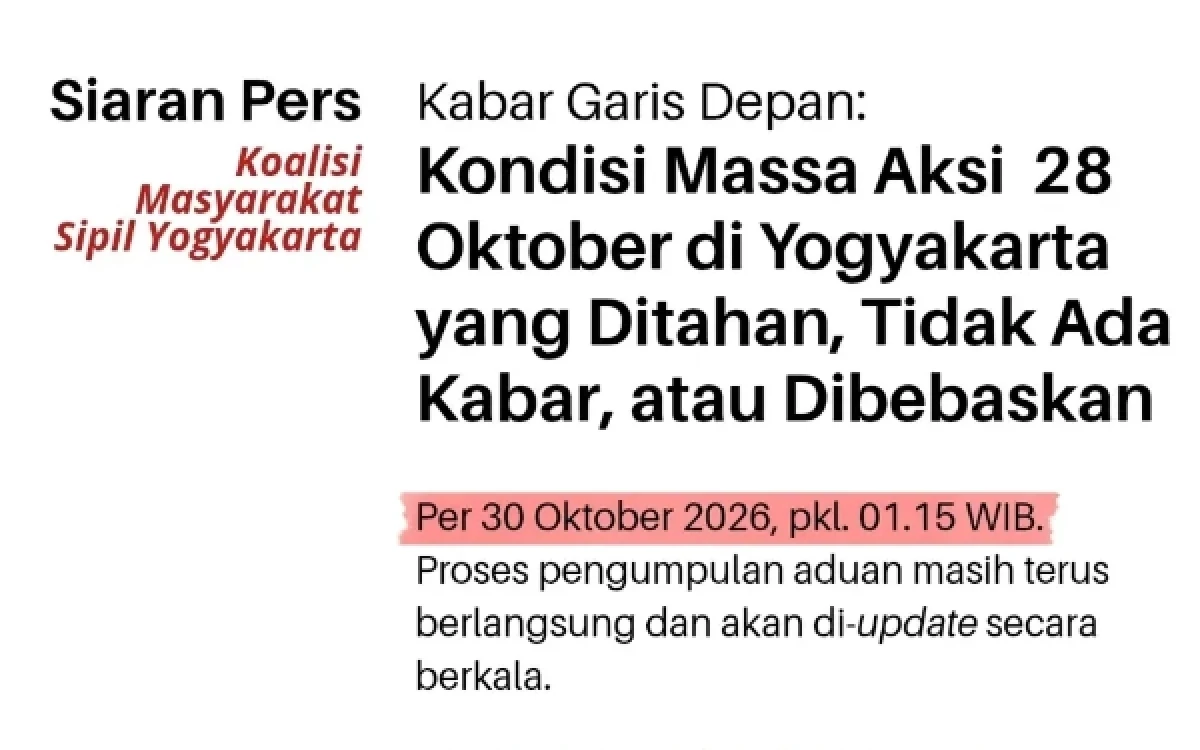 Foto Koalisi Masyarakat Sipil Yogyakarta merilis pemutakhiran data bertajuk "Kabar Garis Depan" terkait kondisi peserta aksi 28 Oktober 2026. Per 30 Oktober 2026 pukul 01.15 WIB, proses pengumpulan aduan mengenai massa aksi yang sempat ditahan, belum ada kabar, maupun yang telah dibebaskan. (Foto: Tangkapan Layar)